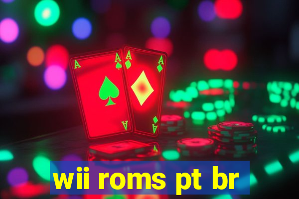 wii roms pt br